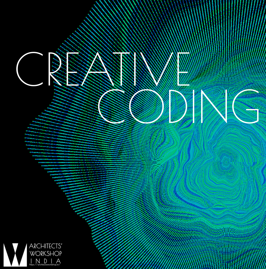 Architects Workshop India - Creative Coding